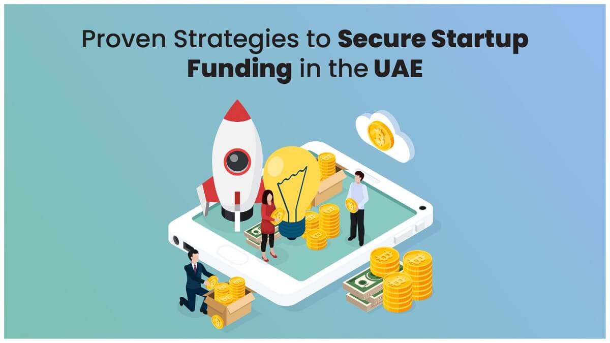 Proven Strategies To Secure Startup Funding in The UAE