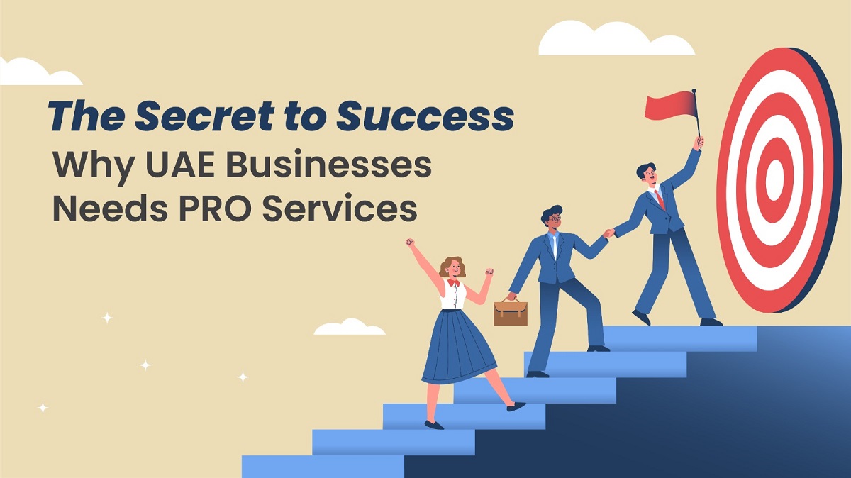 The Secret to Success_ Why UAE Businesses Needs PRO Services